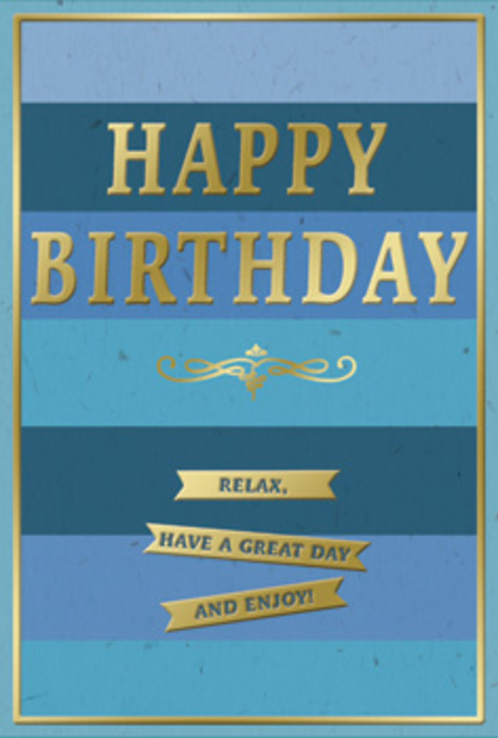 A serene yet celebratory birthday card is pictured, its design built on soothing blues and elegant gold details that would sit beautifully alongside a fresh floral arrangement in a Lower Clapton living room. The entire front is arranged in wide, horizontal bands of blue that move in gentle steps from dark navy at one edge through mid-blues, teal, and ocean shades to a pale, airy blue at the opposite side. This subtle gradient suggests depth and calm, much like watching clouds drift over Hackney Marshes on a clear day. At the visual centre of the card, the phrase HAPPY BIRTHDAY is rendered in broad, embossed gold capitals. The metallic lettering is slightly raised, catching the light in a soft, reflective glow that gives the greeting quiet importance. Directly beneath it, a delicate gold flourish unfurls in a symmetrical pattern, like a piece of ornate calligraphy, lending a sense of timeless style. Below this flourish are three sleek golden banners, stacked with careful spacing; each ribbon contains part of the warm message, which together reads: Relax, have a great day and enjoy! Their gilded finish brings a touch of shimmer that contrasts nicely with the cooler blues behind them. A slim gold border lines the outer edge of the card, framing the design and giving it a neat, finished look. You might imagine this card propped against a vase of birthday blooms on a windowsill overlooking the tree-lined streets near Clapton Pond, the gold details catching shifting daylight. The mood is composed and welcoming, ideal for expressing birthday wishes to someone who appreciates thoughtful design and a calm, comforting palette.